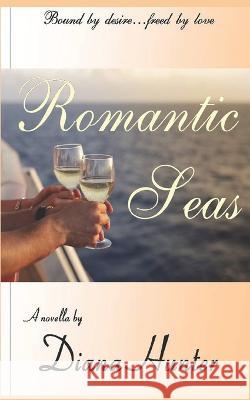 Romantic Seas Diana Hunter   9798359256124 Independently Published
