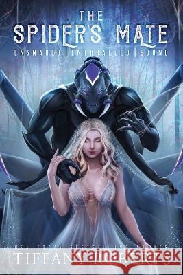 The Spider's Mate Tiffany Roberts   9798359257572 Independently Published