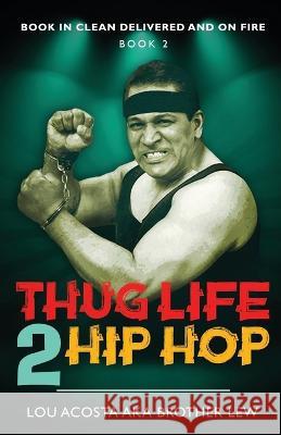 Thug Life 2 Hip Hop Lou Acosta 9798359273190 Independently Published