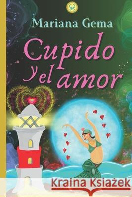 Cupido y el Amor Gema Sanchez Hernandez   9798359302951 Independently Published