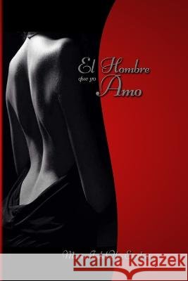 El hombre que yo Amo Maria Isabel Yza Escalante   9798359352024