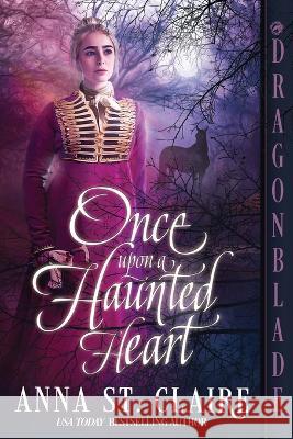 Once Upon a Haunted Heart Anna St Claire   9798359459747 Independently Published