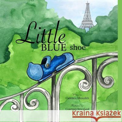 Little Blue Shoe Coutney Strickland Candace Meredith  9798359476850