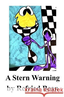 A Stern Warning Refried Bean 9798359590778