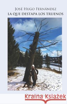 La Que Destapa Los Truenos Odalys Interian Jose Hugo Fernandez  9798359629812