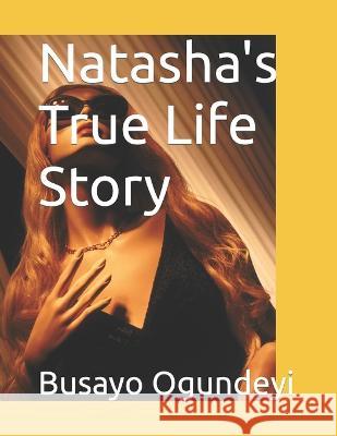 Natasha's True Life Story Busayo Ogundeyi   9798359641562 Independently Published