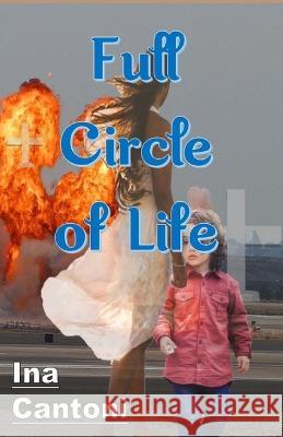 Full Circle of Life Ina Cantoni   9798359682602 Independently Published