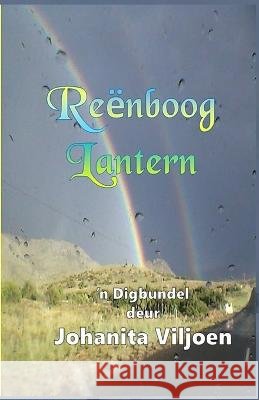 Reënboog Lantern Viljoen, Johanita 9798359689632 Independently Published