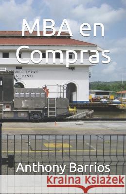 MBA en Compras Anthony Barrios   9798359759946 Independently Published
