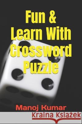 Fun & Learn With Crossword Puzzle Manoj Kumar   9798359773157 Independently Published