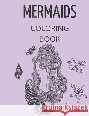 Mermaids Coloring Book: coloring book for kids Fr Book   9798359845717 Independently Published