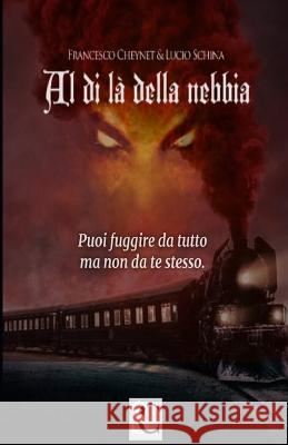 Al di là della nebbia Schina, Lucio 9798359937290 Independently Published