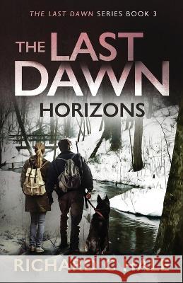 The Last Dawn: Horizons Richard C Hale   9798359980340