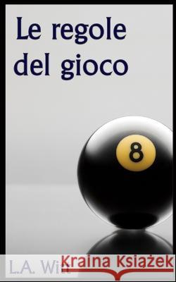 Le regole del gioco Cornelia Grey L a Witt  9798360055099 Independently Published