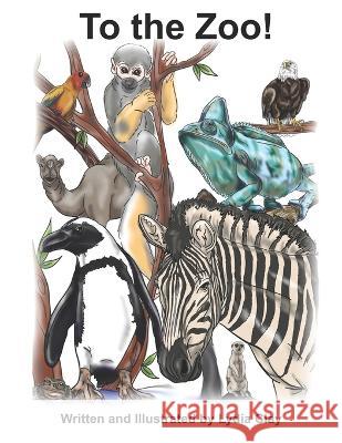 To the Zoo! Lydia Clay   9798360058472 Independently Published