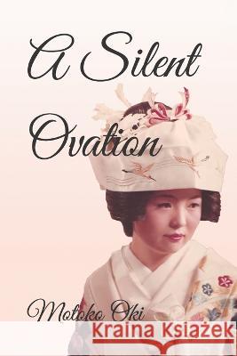 A Silent Ovation Aonghas Crowe Motoko Oki  9798360263258 Independently Published