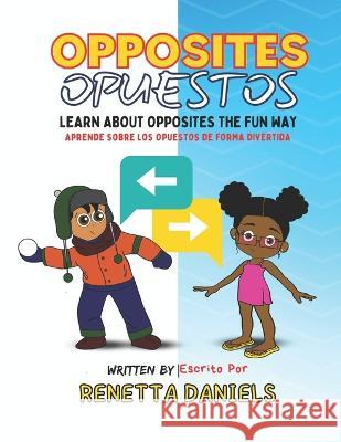 Opposites Opuestos Renetta Daniels 9798360273233