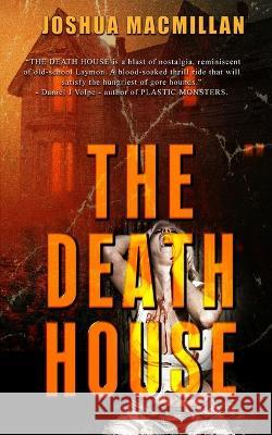 The Death House Joshua MacMillan   9798360281443 Independently Published