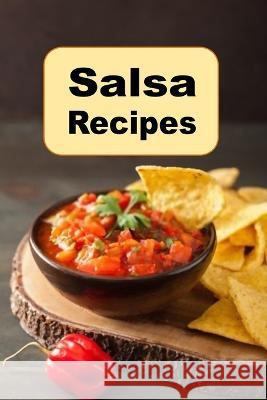 Salsa Recipes Laura Sommers 9798360328650