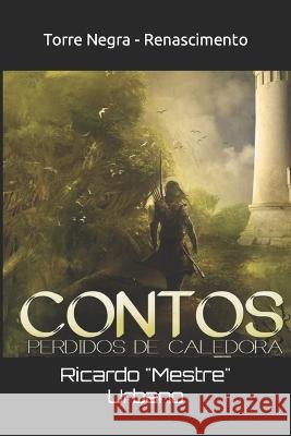 Contos perdidos de Caledora: Farol Negro - Renascimento Ricardo Mestre Urbano   9798360430131