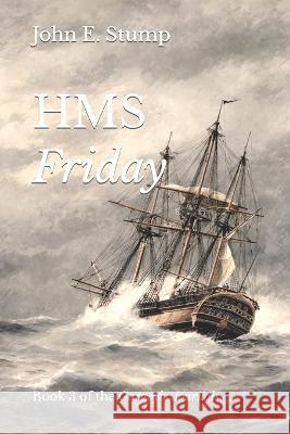 HMS Friday John E Stump   9798360470045