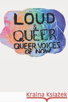 LOUD & QUEER 6 - Queer Blossoming Zine Marisa Wohlschlaeger   9798360509370 Independently Published