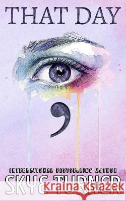 That Day Skye Turner   9798360511748 Independently Published