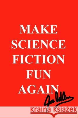 Make Science Fiction Fun Again Jon Del Arroz   9798360519140 Independently Published