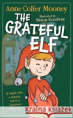 The Grateful Elf Simon Goodway Anne Colfer Mooney  9798360546221 Independently Published