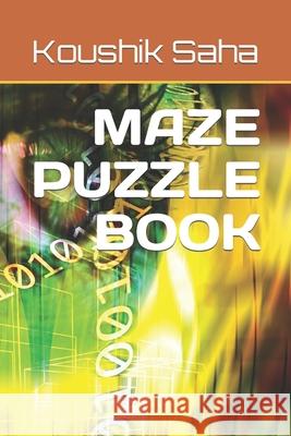 Maze puzzle Koushik Saha   9798360562474 Independently Published