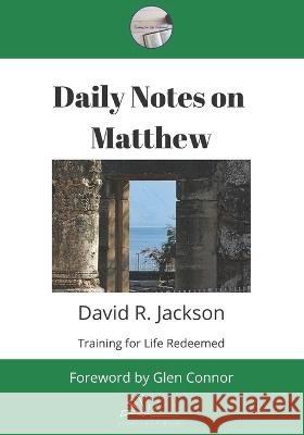 Daily Notes on Matthew David R Jackson   9798360737414