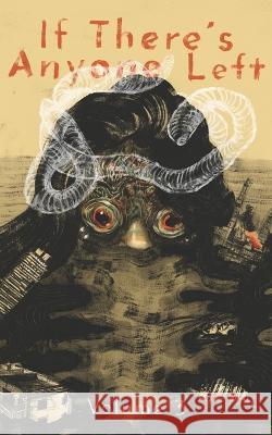 If There's Anyone Left: Volume 3 C M Fields Ai Jiang Emma E Murray 9798360744078 Independently Published