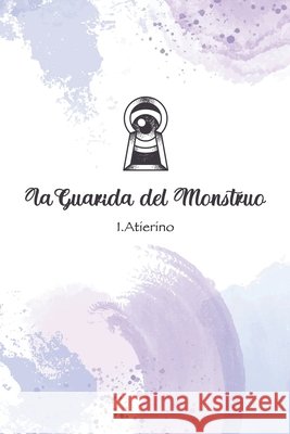 La Guarida del Monstruo Mei Tindalos Paloma Espino I Atierino 9798360804093 Independently Published