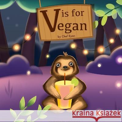 V is for Vegan Ryan Gill   9798361145607 Independently Published