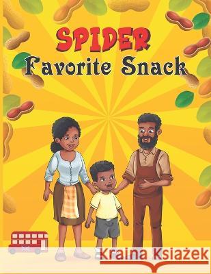 Spider favorite snack John S King, Ayan Mansoori, Emma Lawson 9798361206155