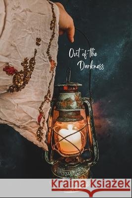 Out Of The Darkness: True story of how Jesus saved my life Stephanie Reeves   9798361307845