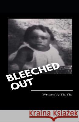 Bleeched Out Shalonda Treasure Williams Tia Tia  9798361317950