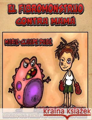 El Fibromonstruo contra mamá Joyal, Frédéric 9798361347414 Independently Published