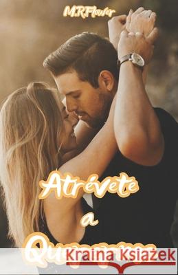 Atrévete a Quererme Flower, M. R. 9798361399185 Independently Published