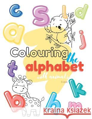 Colouring in the alphabet S Lucas Ortiz   9798361451357 Independently Published