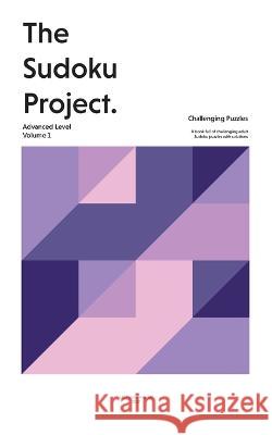 The Sudoku Project: Advanced Level, Volume 1 Jjc Publishing   9798361514410 Independently Published