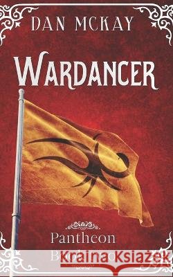 Wardancer Daniel McKay 9798361598816 Independently Published