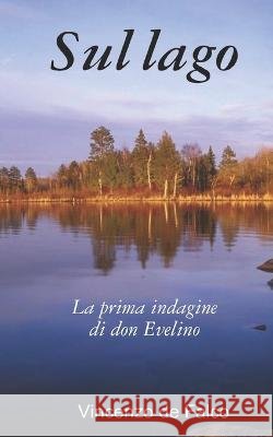 Sul lago Vincenzo De Falco   9798361664658