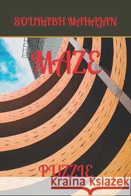 Maze: Puzzle Sourabh Mahajan   9798361672530