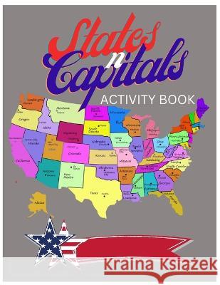 States and Capitals Activity Book Atl 2nd Chance   9798361673704 Independently Published