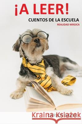 ¡A Leer!: Cuentos para la escuela Arias Castañeda, Carlos Arturo 9798361685165 Independently Published
