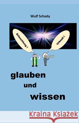 glauben und wissen Seemann Publishing Wulf Schady  9798361685394 Independently Published