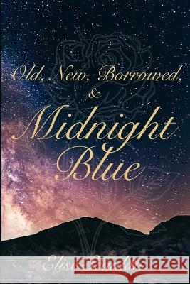 Old, New, Borrowed & Midnight Blue Elise Scanlan   9798361693856