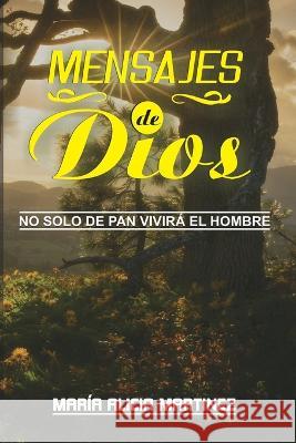 Mensajes de Dios Maria Alicia Martinez   9798361741670