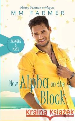 New Alpha on the Block Merry Farmer, MM Farmer 9798362006006 Independently Published